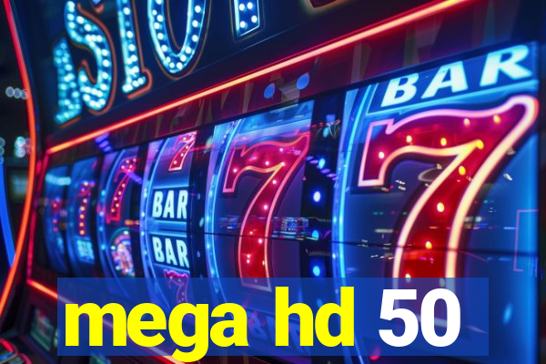 mega hd 50